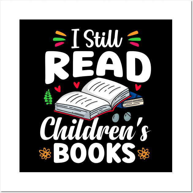 I Still Read Children's Books Wall Art by TheDesignDepot